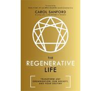 Carol Sanford The Regenerative Life (Copertina rigida)