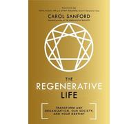 Carol Sanford The Regenerative Life (Tascabile)