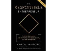 Carol Sanford The Responsible Entrepreneur (Tascabile)