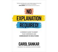 Carol Sankar No Explanation Required: A Woman's Guide to Ass (Copertina rigida)