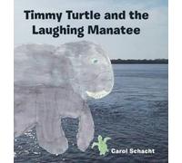 Carol Schacht Timmy Turtle and the Laughing Manatee (Copertina rigida)