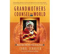 Carol Schaefer Grandmothers Counsel the World (Tascabile)