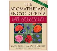 Carol Schiller David Schiller The Aromatherapy Encyclopedia (Copertina rigida)