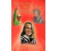 Carol Shuman Kill Me Once...Kill Me Twice (Tascabile)