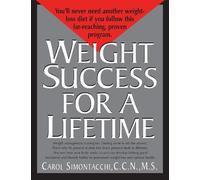 Carol Simontacchi Weight Success for a Lifetime (Copertina rigida)