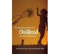 Carol Smart Bren Neale Amanda Wa The Changing Experience of Childho (Tascabile)