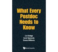 Carol Spencely Emma Williams Liz Elvi What Every Postdoc Needs To K (Tascabile)