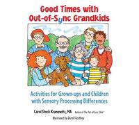 Carol Stock Kranowitz Have Fun with Your Out-of-Sync Grandkids (Tascabile)