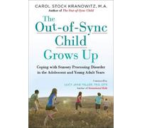 Carol Stock Kranowitz The Out-of-Sync Child Grows Up (Tascabile)