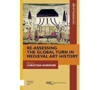 Carol Symes Re-Assessing the Global Turn in Medieval Art Hist (Copertina rigida)