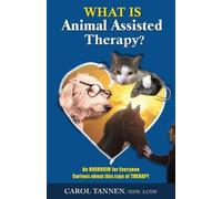 Carol Tannen What Is Animal Assisted Therapy? (Tascabile)
