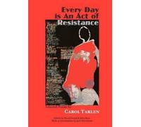 Carol Tarlen Every Day is an Act of Resistance (Tascabile)
