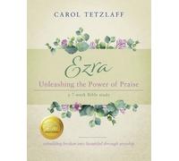 Carol Tetzlaff Ezra Unleashing the Power of Praise (Tascabile)