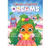 Carol the Carrot Dreams of Her Future
