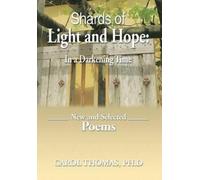Carol Thomas Ph D Shards of Light and Hope (Copertina rigida)