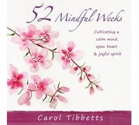 Carol Tibbetts 52 Mindful Weeks (Copertina rigida)