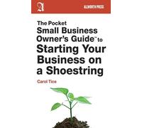Carol Tice The Pocket Small Business Owner's Guide to Starting Your (Tascabile)