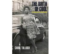 Carol Tulloch The Birth of Cool (Tascabile)