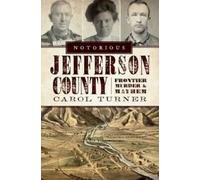 Carol Turner Notorious Jefferson County (Tascabile)