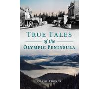Carol Turner True Tales of the Olympic Peninsula (Tascabile)