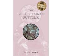 Carol Twinch The Little Book of Suffolk (Tascabile)
