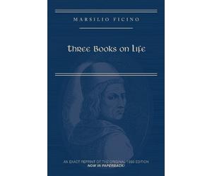 Carol V. Kaske Marsilio Ficino, Three Books on Life: A Critical Edi (Tascabile)