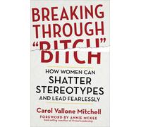Carol Vallone Mitchell Breaking Through "Bitch" (Tascabile)