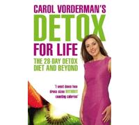 Carol Vorderman Carol Vorderman's Detox for Life: The 28 Day Detox D (Tascabile)