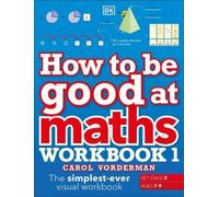 Carol Vorderman How to be Good at Maths Workbook 1, Ages 7-9 (Key St (Tascabile)