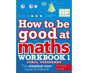 Carol Vorderman How to be Good at Maths Workbook 1, Ages 7-9 (Key St (Tascabile)