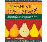 Carol W. Costenbader The Big Book of Preserving the Harvest (Tascabile)