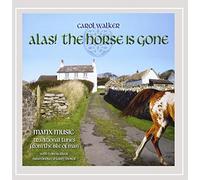 Carol Walker - Alas! The Horse Is Gone-Manx Music/Traditional Tun