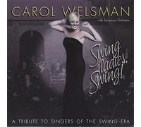 Carol Welsman - Swing Ladies Swing! Tribute to Singers - Swing Era
