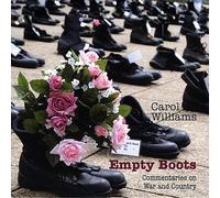 Carol Williams - Empty Boots: Commentaries On War & Country