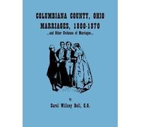 Carol Willsey B Columbiana County, Ohio, Marriages 1800-1870, and Ot (Tascabile)
