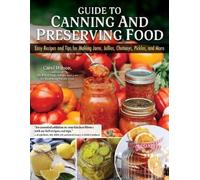 Carol Wilson Guide to Canning and Preserving Food (Tascabile)