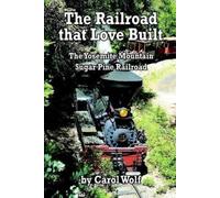 Carol Wolf The Railroad that Love Built (Tascabile)