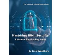 Carol Woodbury Mastering IBM i Security (Tascabile)