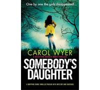 Carol Wyer Somebody's Daughter: A gripping crime thriller packed wit (Tascabile)