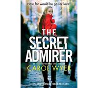 Carol Wyer The Secret Admirer (Tascabile) Detective Natalie Ward