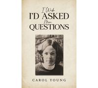Carol Young I Wish I'd Asked More Questions (Tascabile)