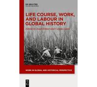 Carola Lentz Life Course, Work, and Labour in Global History (Copertina rigida)