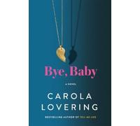 Carola Lovering Bye, Baby (Copertina rigida)