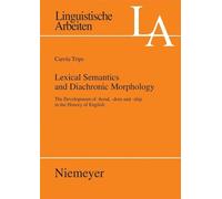 Carola Trips Lexical Semantics and Diachronic Morphology (Copertina rigida)