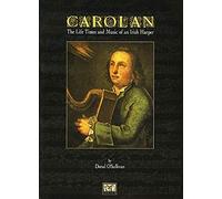 Carolan: The Life Times and Music of an Irish Harper