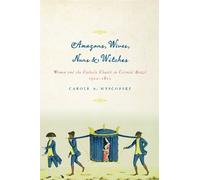 Carole A. Myscofski Amazons, Wives, Nuns, and Witches (Tascabile)
