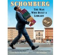 Carole Boston Weatherfo Schomburg: The Man Who Built a Libra (Copertina rigida)