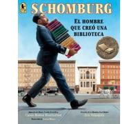 Carole Boston Weatherfor Schomburg: El hombre que creó una bibliotec (Tascabile)