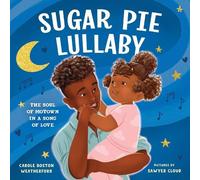 Carole Boston Weatherford Sugar Pie Lullaby (Copertina rigida)