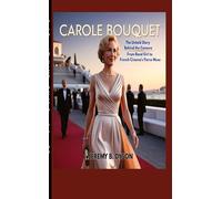 Carole Bouquet: The Untold Story Behind the Camera - From Bond Girl to French Cinema's Fierce Muse